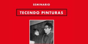 Tecendo Pinturas. As Artes De Mercedes Ruibal E Agustín Pérez Bellas
